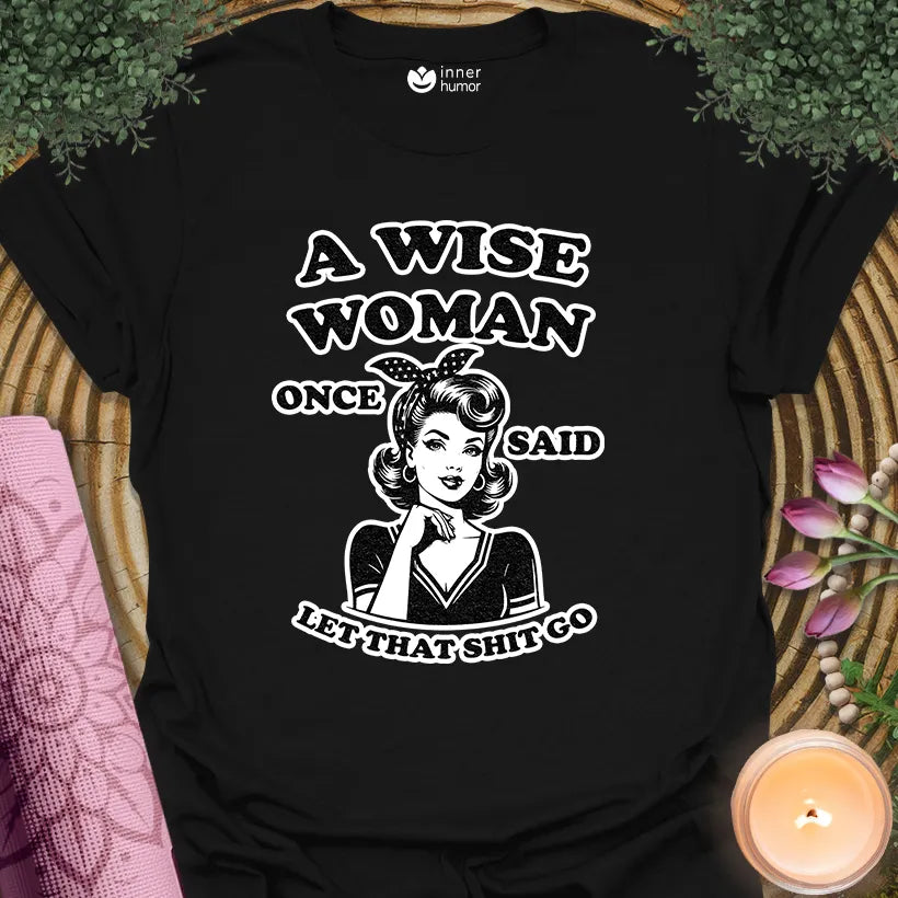 Wise Woman Said