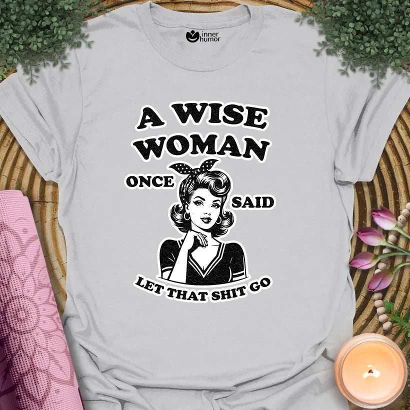Wise Woman Said