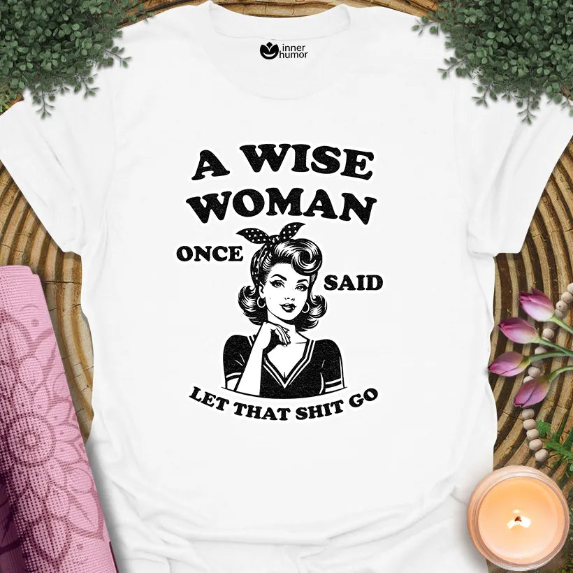 Wise Woman Said