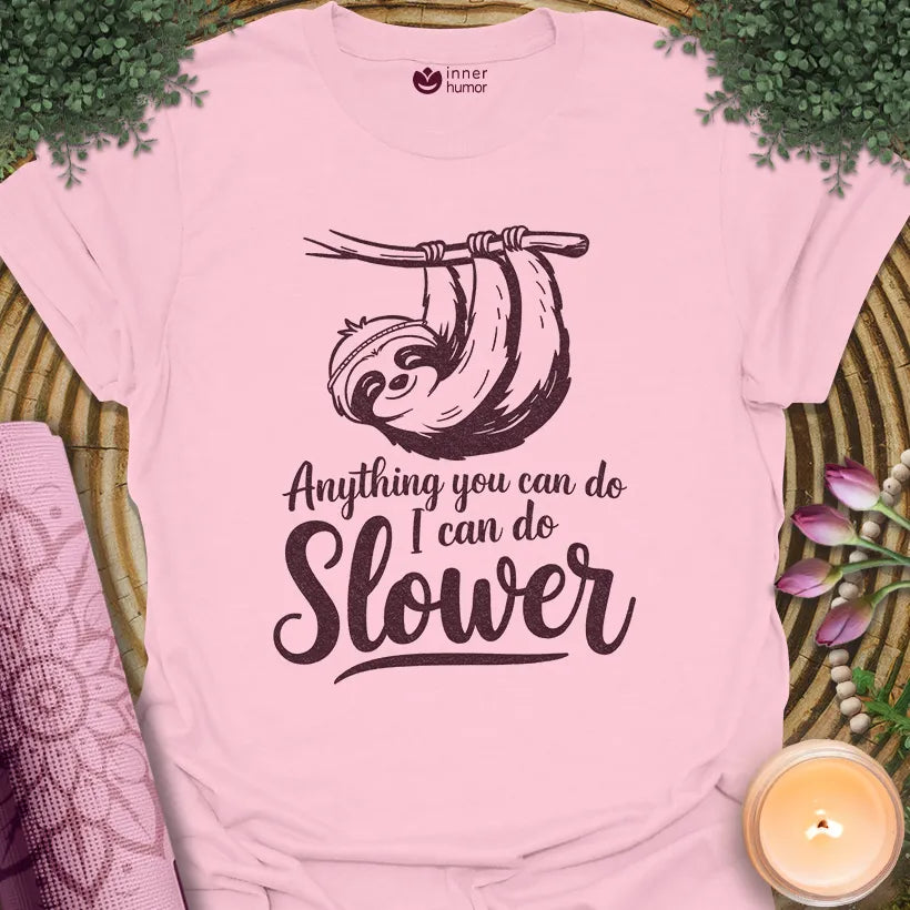 Can Do Slower