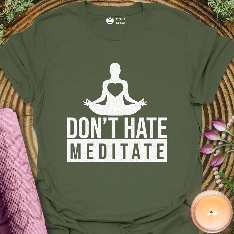 Dont Hate, Meditate