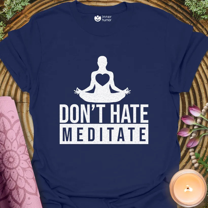 Dont Hate, Meditate