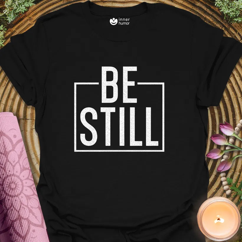 Be Still