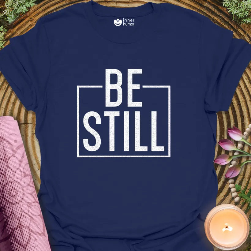 Be Still