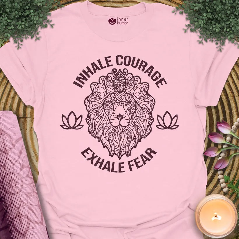 Inhale Courage, Exhale Fear