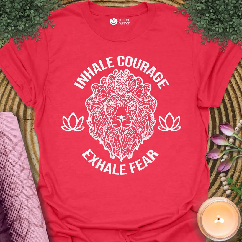 Inhale Courage, Exhale Fear