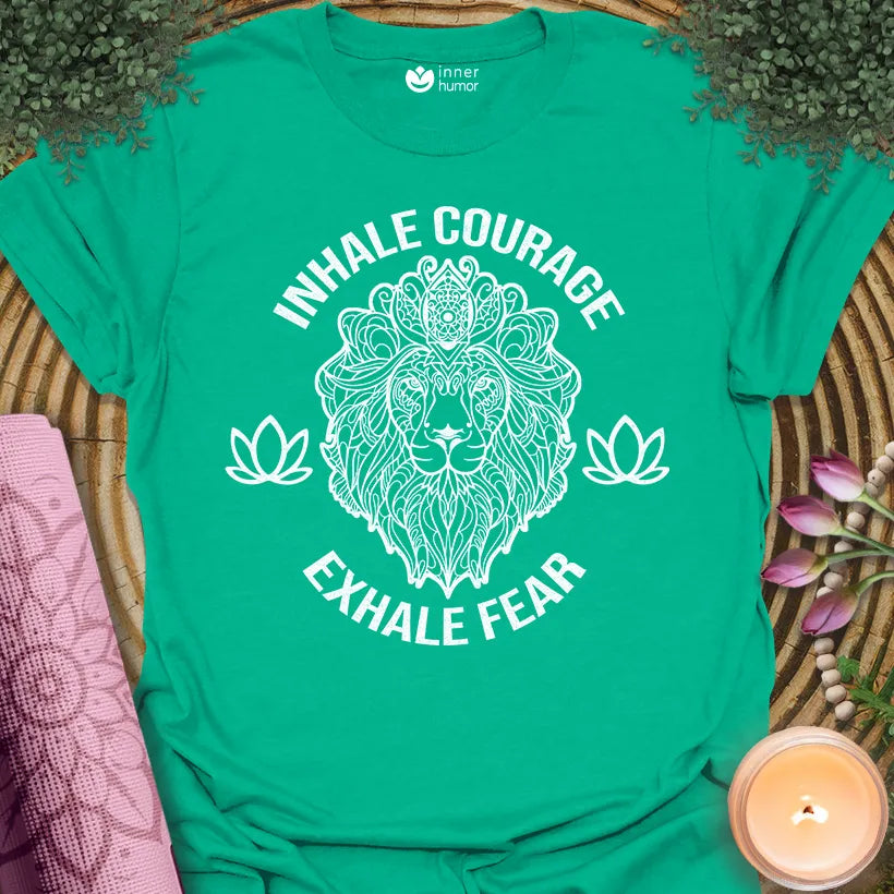 Inhale Courage, Exhale Fear