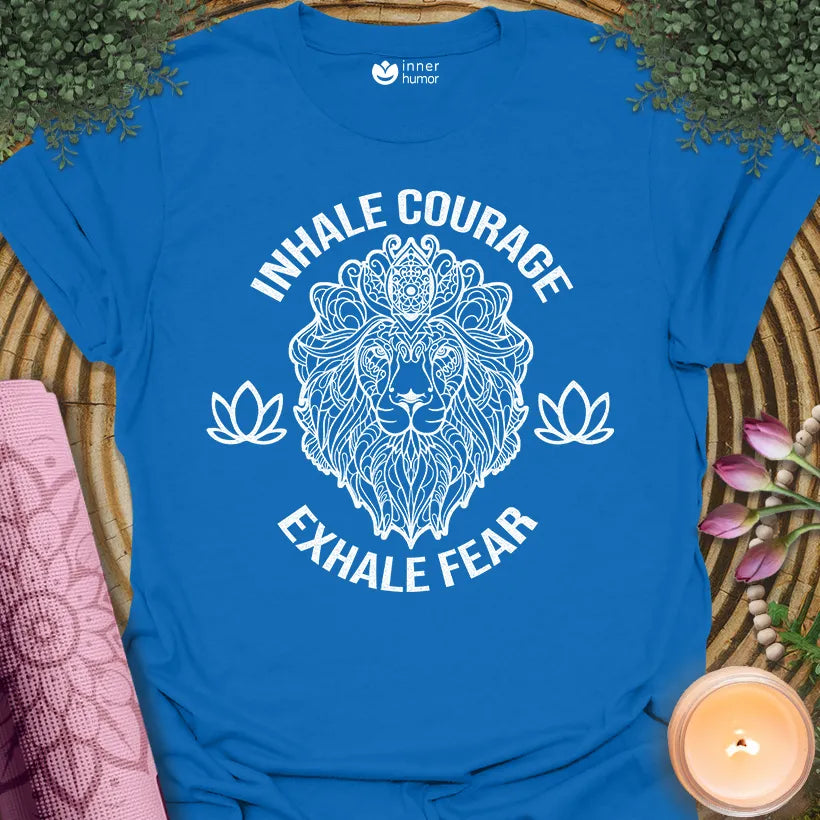 Inhale Courage, Exhale Fear