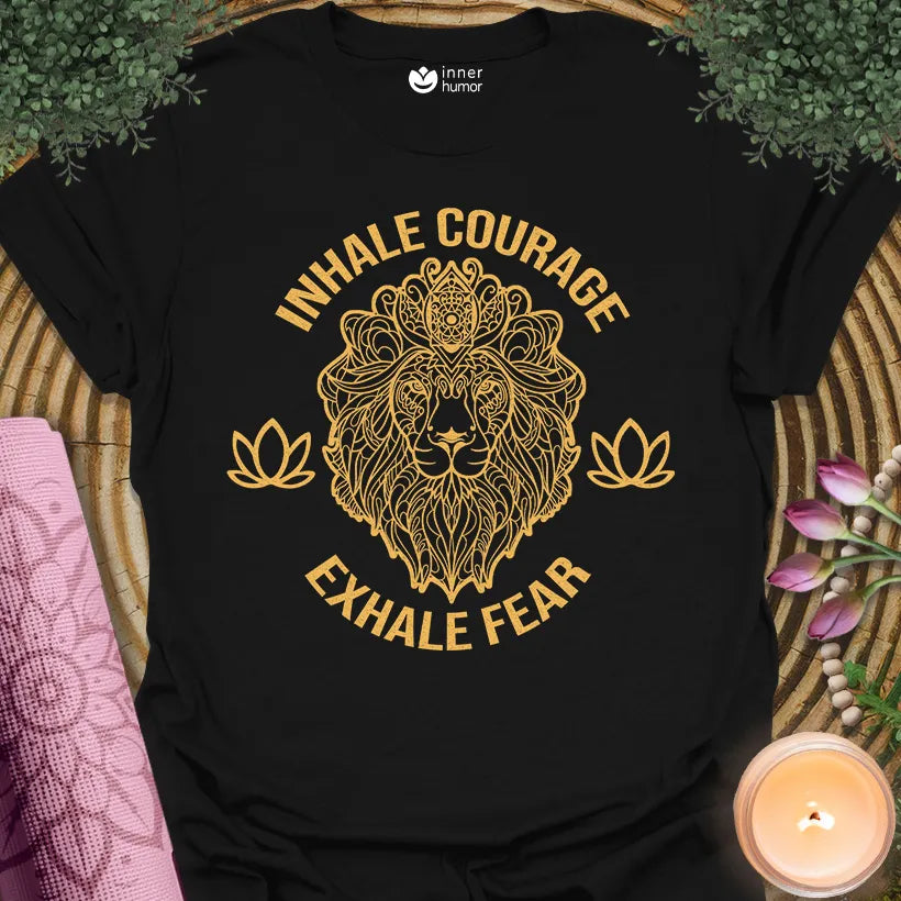 Inhale Courage, Exhale Fear