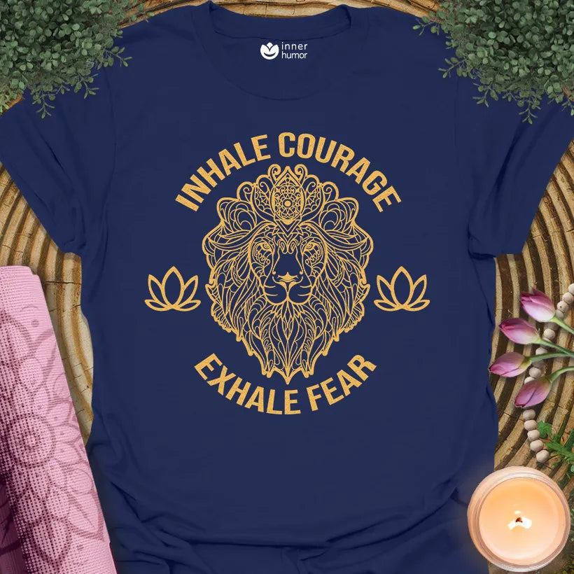 Inhale Courage, Exhale Fear