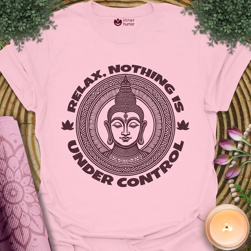 Relax, Nothing in Control