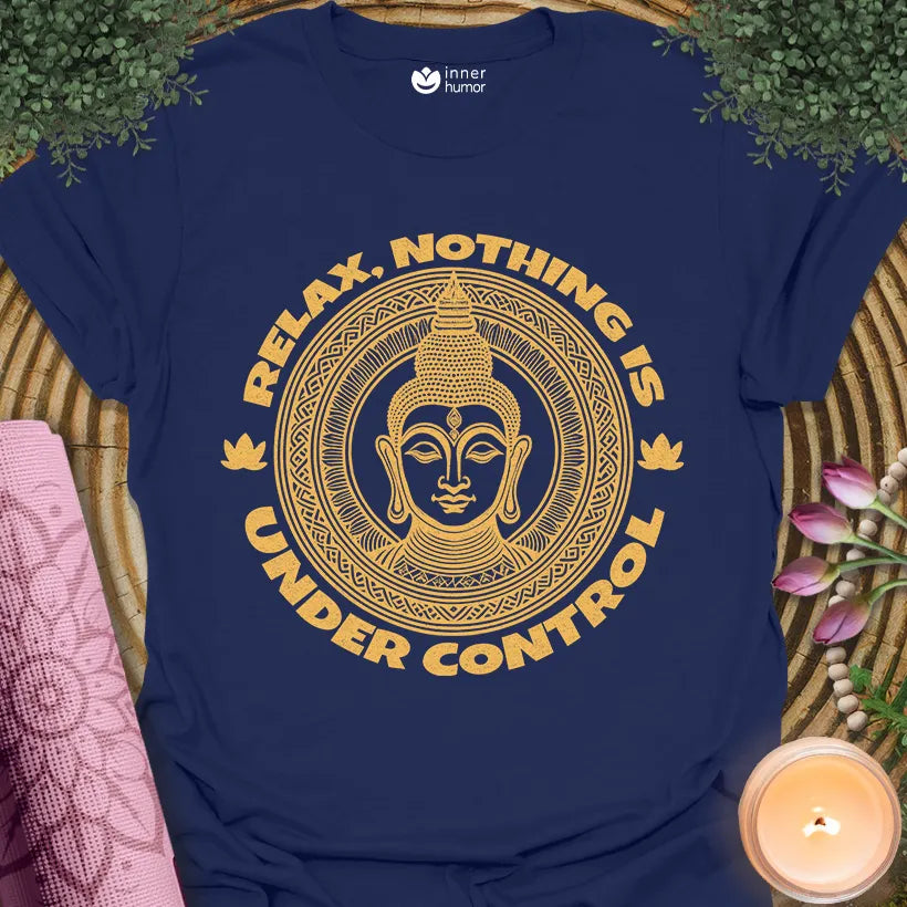 Relax, Nothing in Control