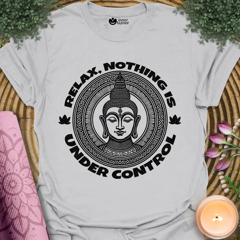 Relax, Nothing in Control
