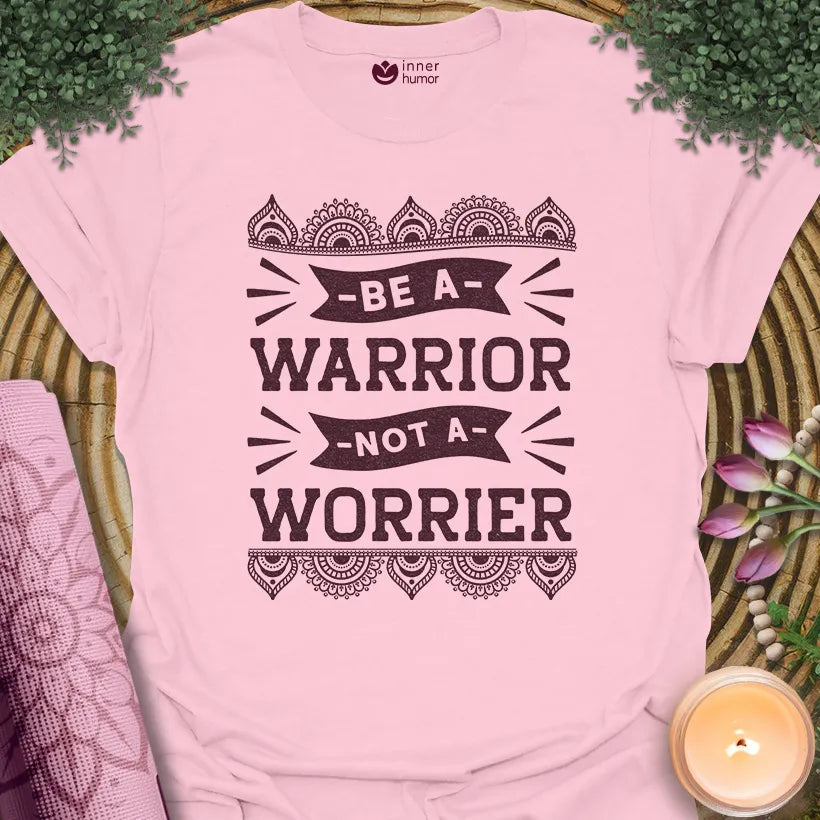 Warrior Not Worrier