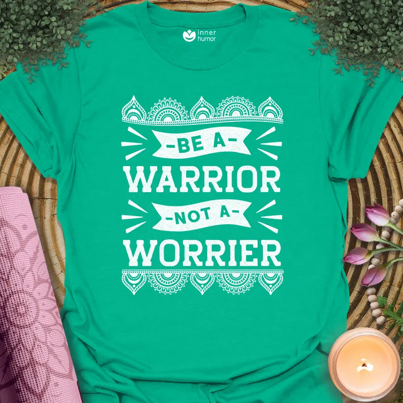 Warrior Not Worrier