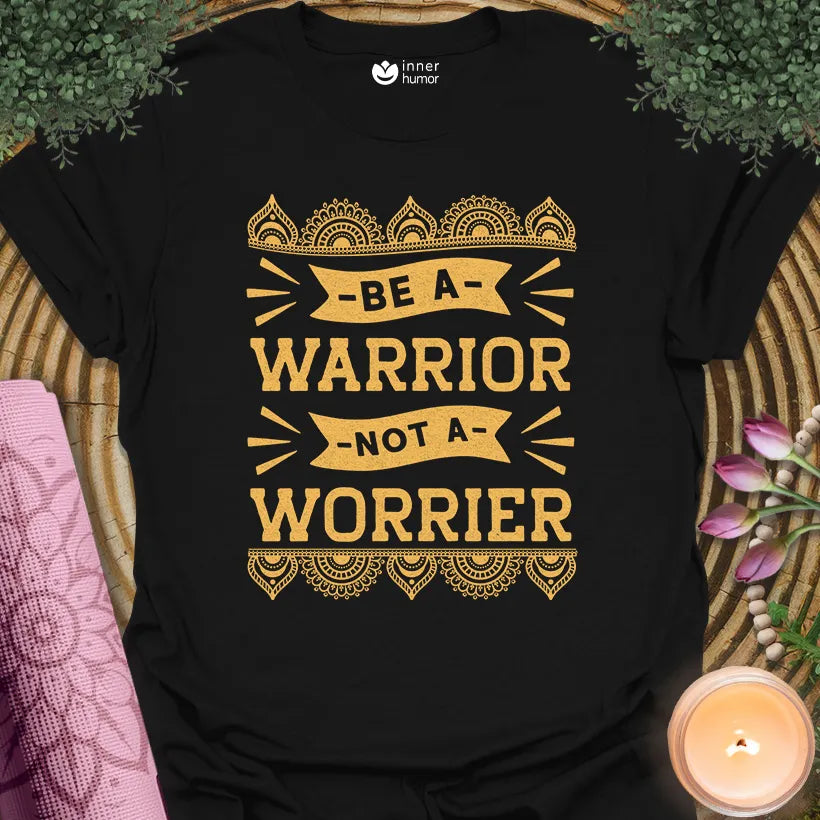 Warrior Not Worrier