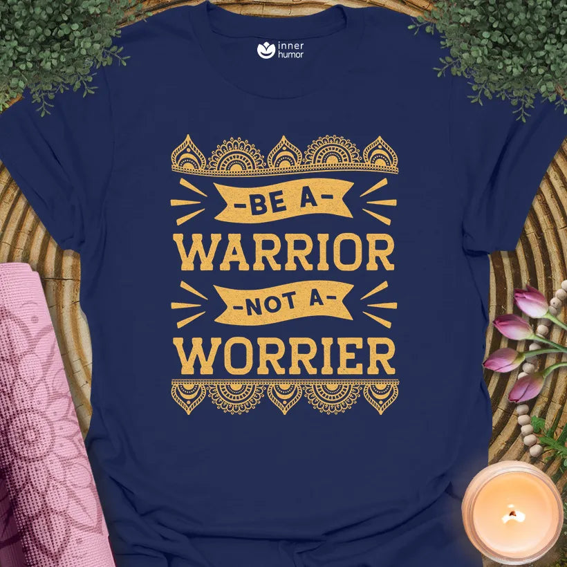 Warrior Not Worrier