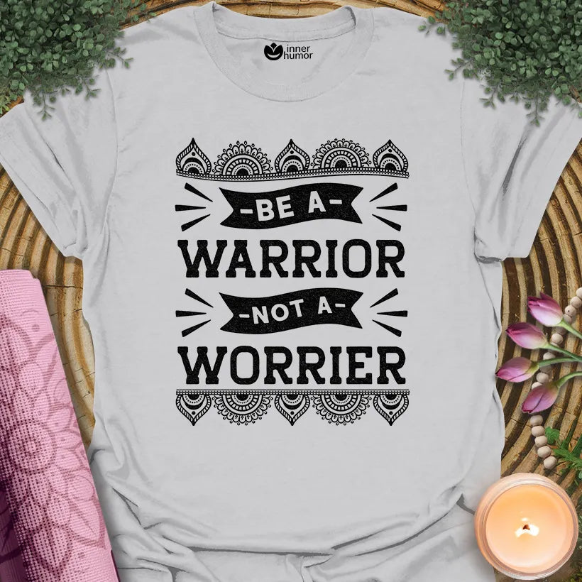 Warrior Not Worrier