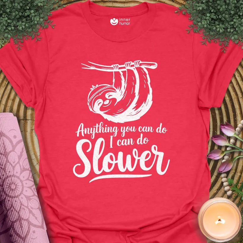Can Do Slower