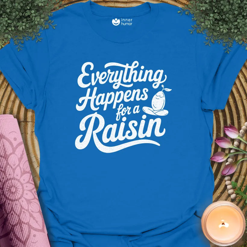 Everything For Raisin