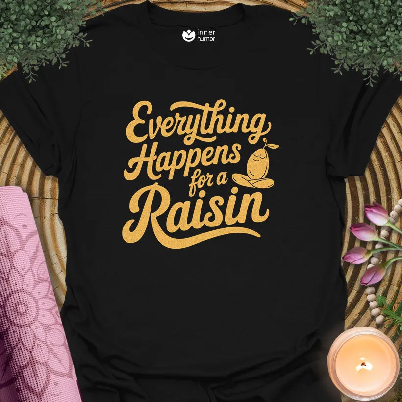 Everything For Raisin