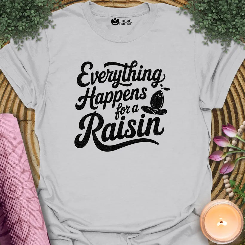 Everything For Raisin