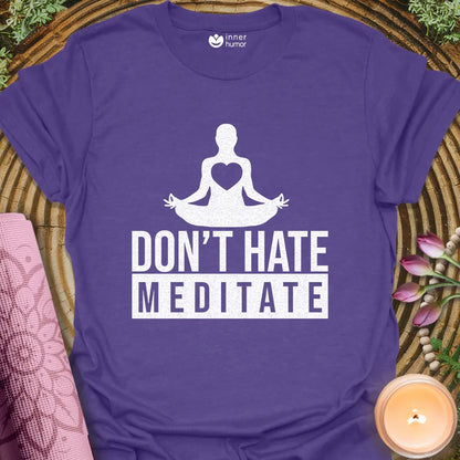 Dont Hate, Meditate