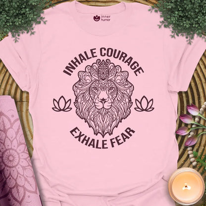 Inhale Courage, Exhale Fear