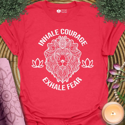 Inhale Courage, Exhale Fear