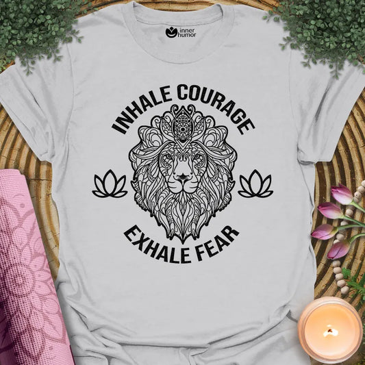 Inhale Courage, Exhale Fear
