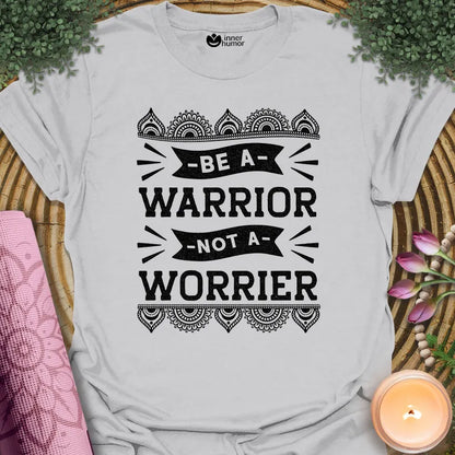 Warrior Not Worrier